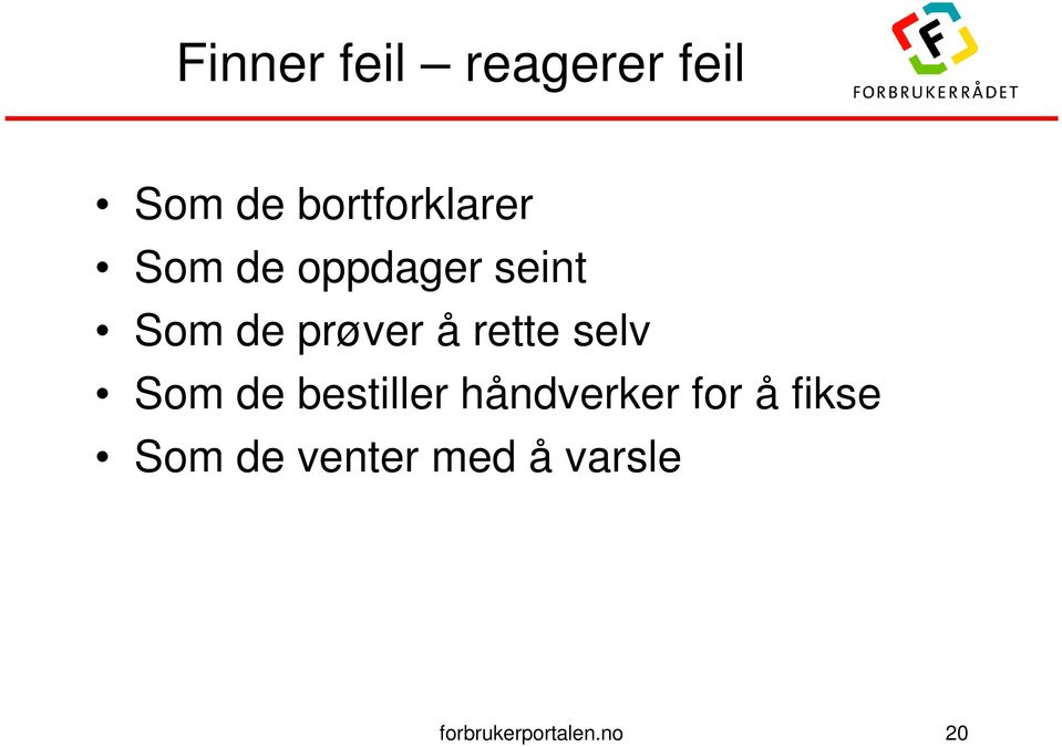 selv Som de bestiller håndverker for å fikse