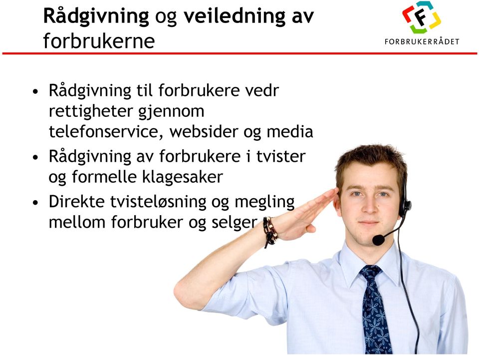 Rådgivning av forbrukere i tvister og formelle klagesaker Direkte