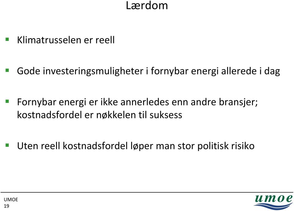 annerledes enn andre bransjer; kostnadsfordel er nøkkelen til