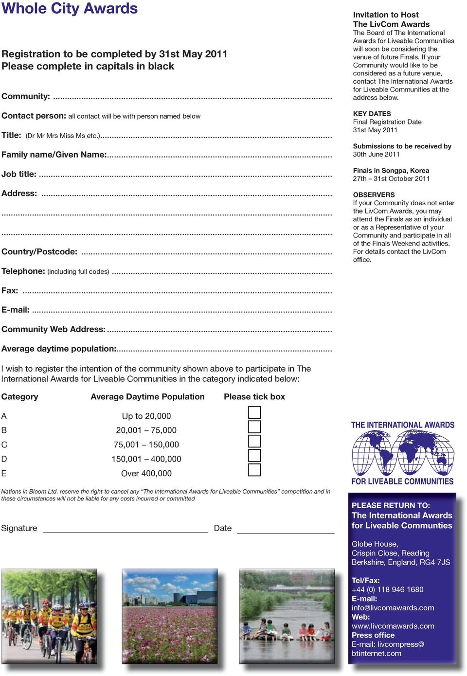 .. Telephone: (including full codes)... Invitation to Host The LivCom Awards The Board of The International Awards for Liveable Communities will soon be considering the venue of future Finals.