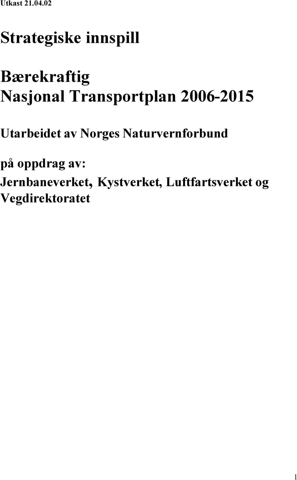 Transportplan 2006-2015 Utarbeidet av Norges