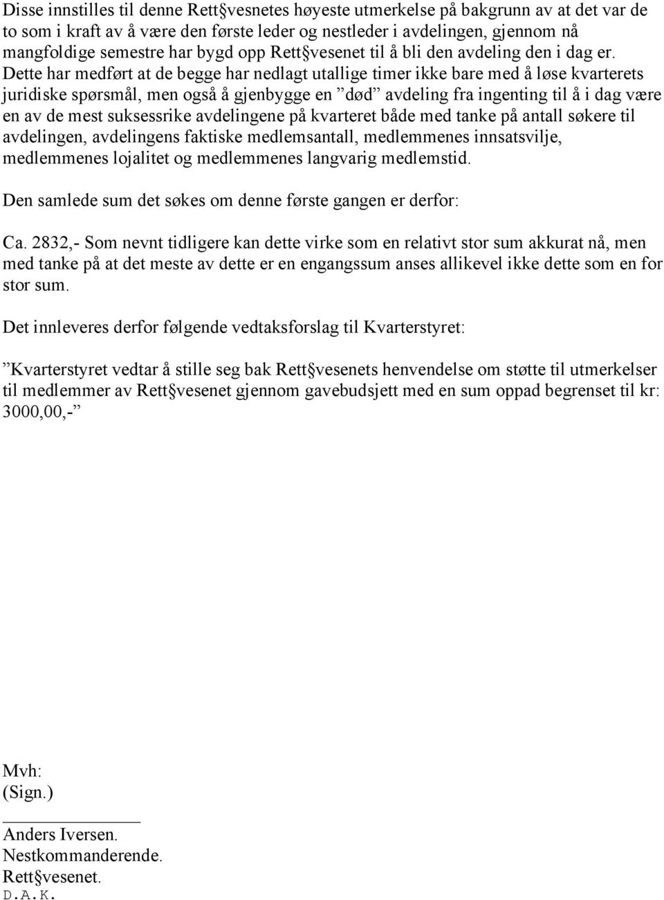 Dette har medført at de begge har nedlagt utallige timer ikke bare med å løse kvarterets juridiske spørsmål, men også å gjenbygge en død avdeling fra ingenting til å i dag være en av de mest