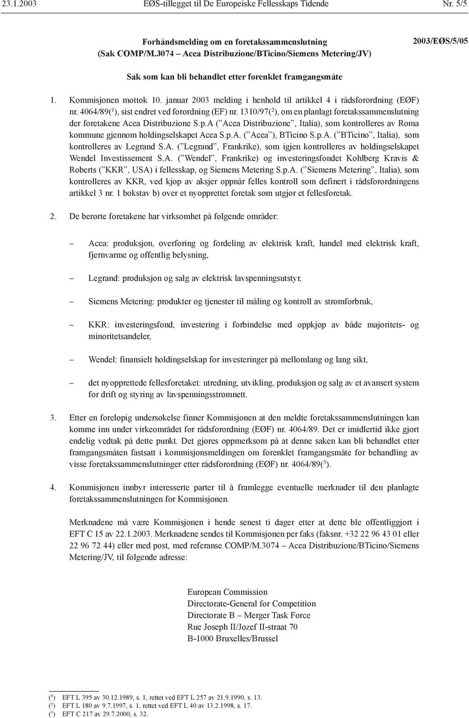 januar 2003 melding i henhold til artikkel 4 i rådsforordning (EØF) nr. 4064/89( 1 ), sist endret ved forordning (EF) nr.