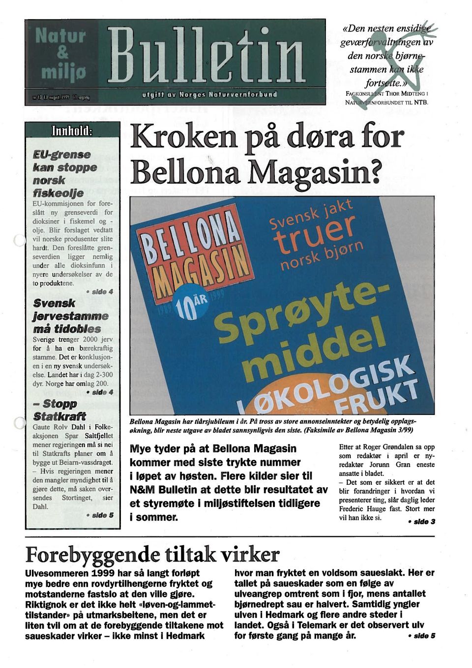 Innhold: Kroken på døra for EU-grense kan stoppe norsk fiskeolje EU-kommisjonen for fore slått ny grenseverdi for dioksiner i fiskemel og - olje.