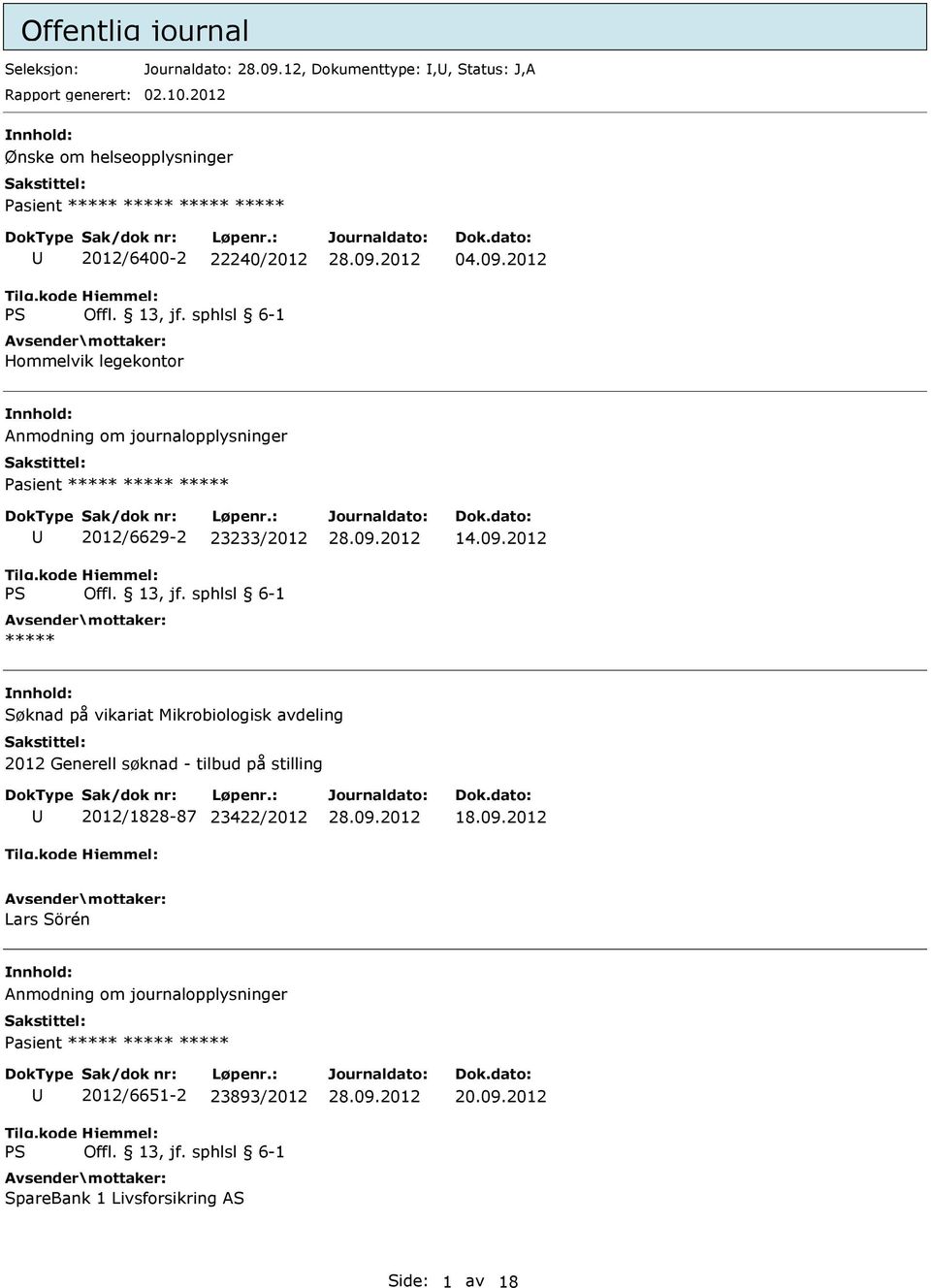 2012 Anmodning om journalopplysninger Pasient ***** ***** ***** 2012/6629-2 23233/2012 ***** 14.09.