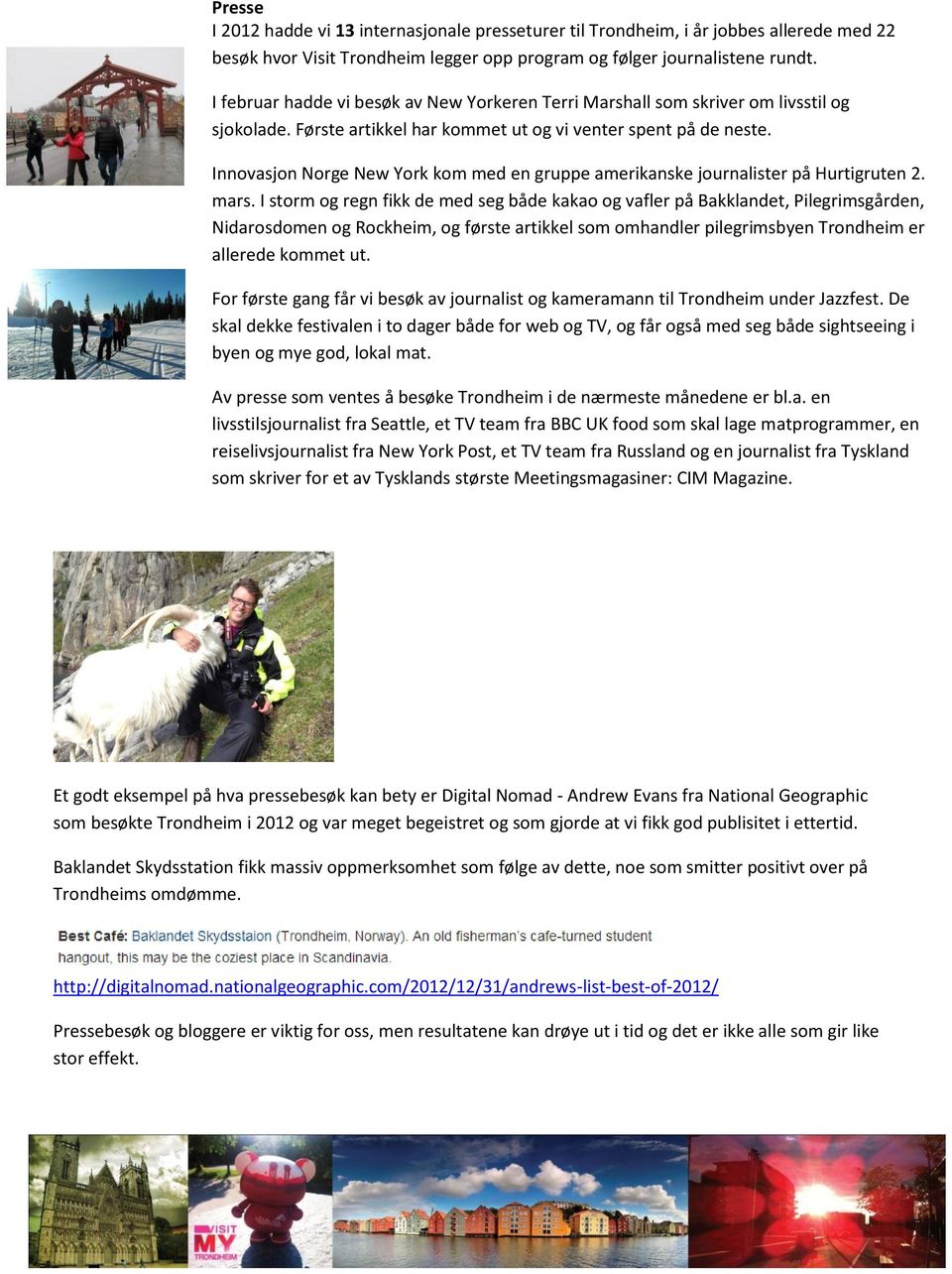 Innovasjon Norge New York kom med en gruppe amerikanske journalister på Hurtigruten 2. mars.