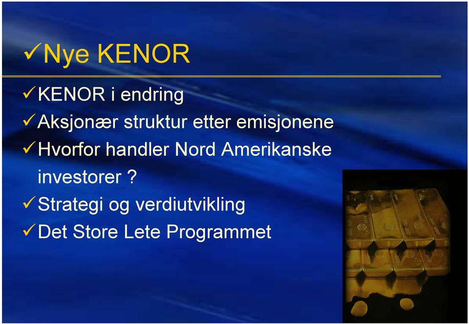 handler Nord Amerikanske investorer?