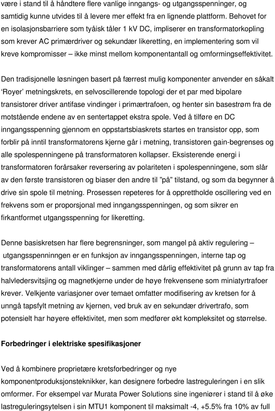 minst mellom komponentantall og omformingseffektivitet.