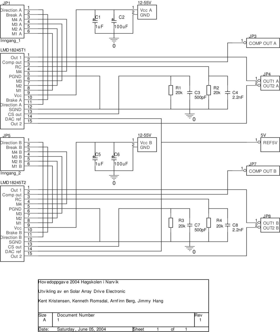 2nF JP3 COMP OUT A JP4 1 2 OUT1 A OUT2 A JP5 Direction B 1 Break B 2 M4 B 3 M3 B 4 M2 B 5 M1 B 6 Inngang_2 C5 1uF C6 100uF 1 2 12-55V Vcc B GND 1 5V 1 REF5V JP7 COMP OUT B LMD18245T2 1 Out 1 2 Comp