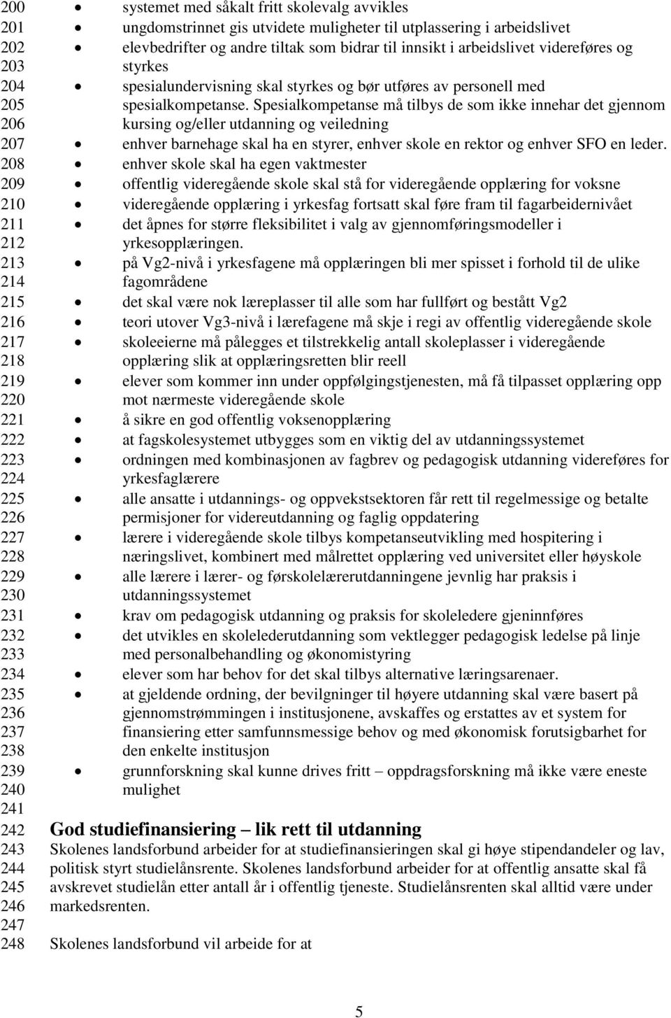 styrkes spesialundervisning skal styrkes og bør utføres av personell med spesialkompetanse.