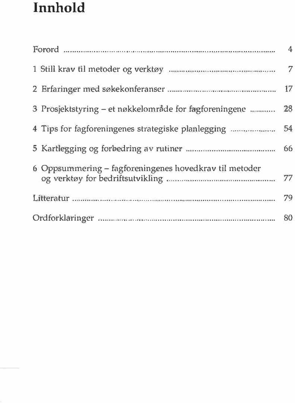 .. 28 4 Tips for fagforeningenes strategiske planlegging... 54 5 Kartlegging og forbedring av rutiner.