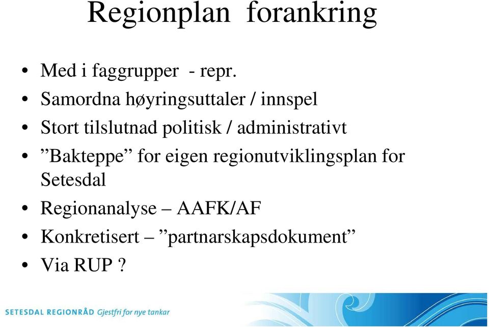 / administrativt Bakteppe for eigen regionutviklingsplan for