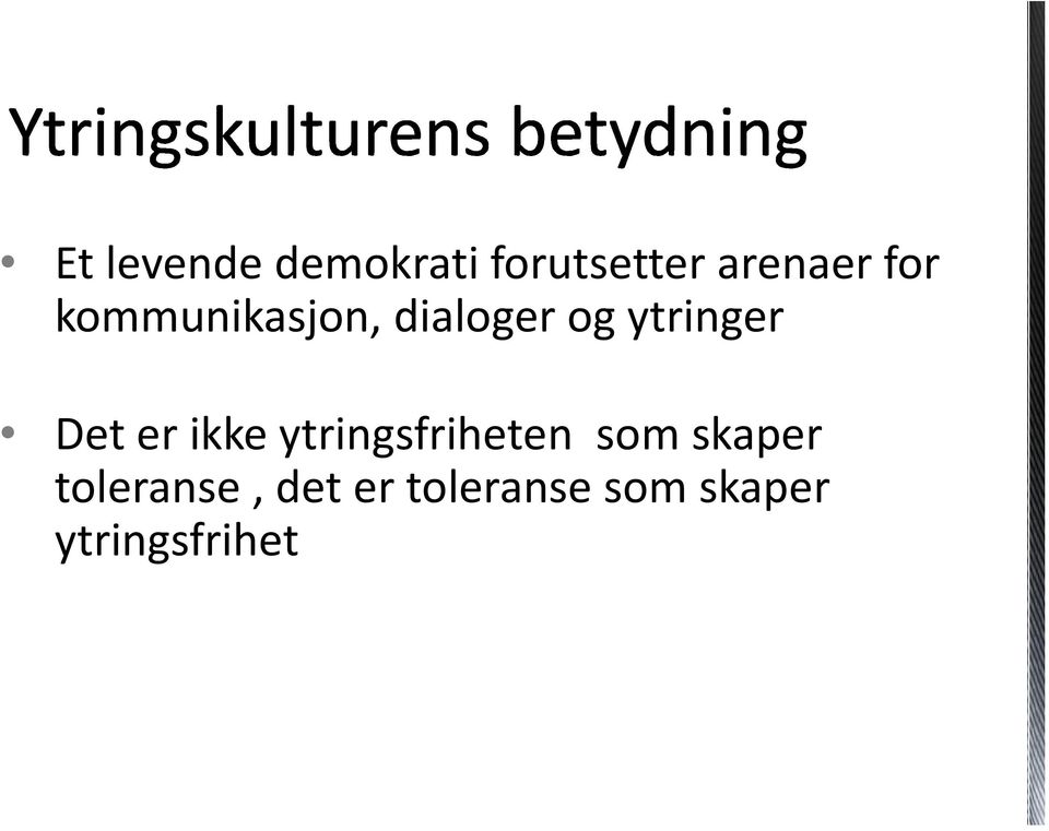 Det er ikke ytringsfriheten som skaper