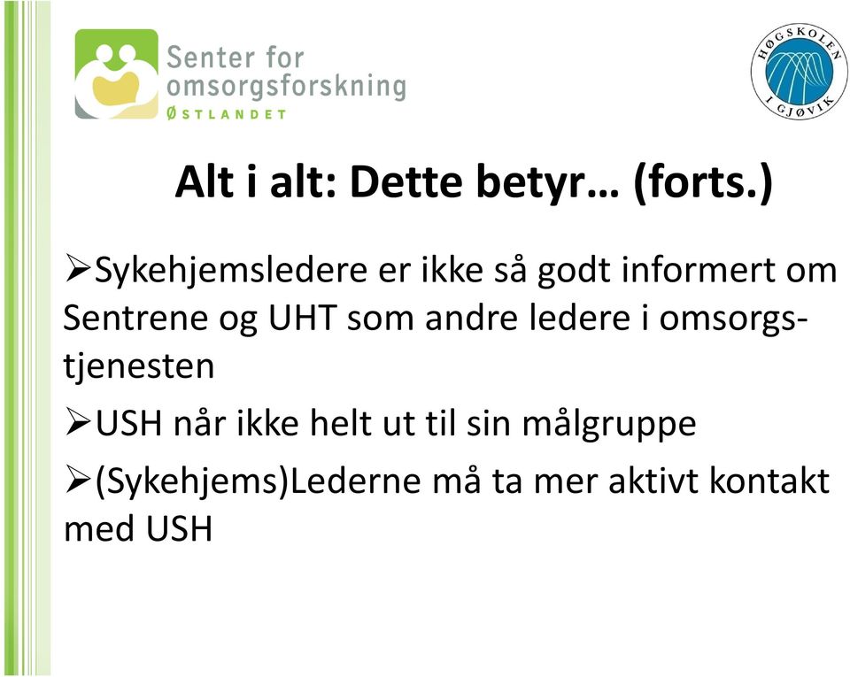 Sentrene og UHT som andre ledere i omsorgstjenesten