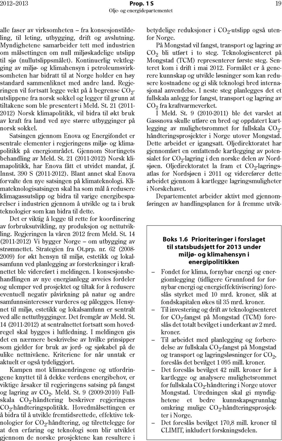 Kontinuerlig vektlegging av miljø- og klimahensyn i petroleumsvirksomheten har bidratt til at Norge holder en høy standard sammenliknet med andre land.