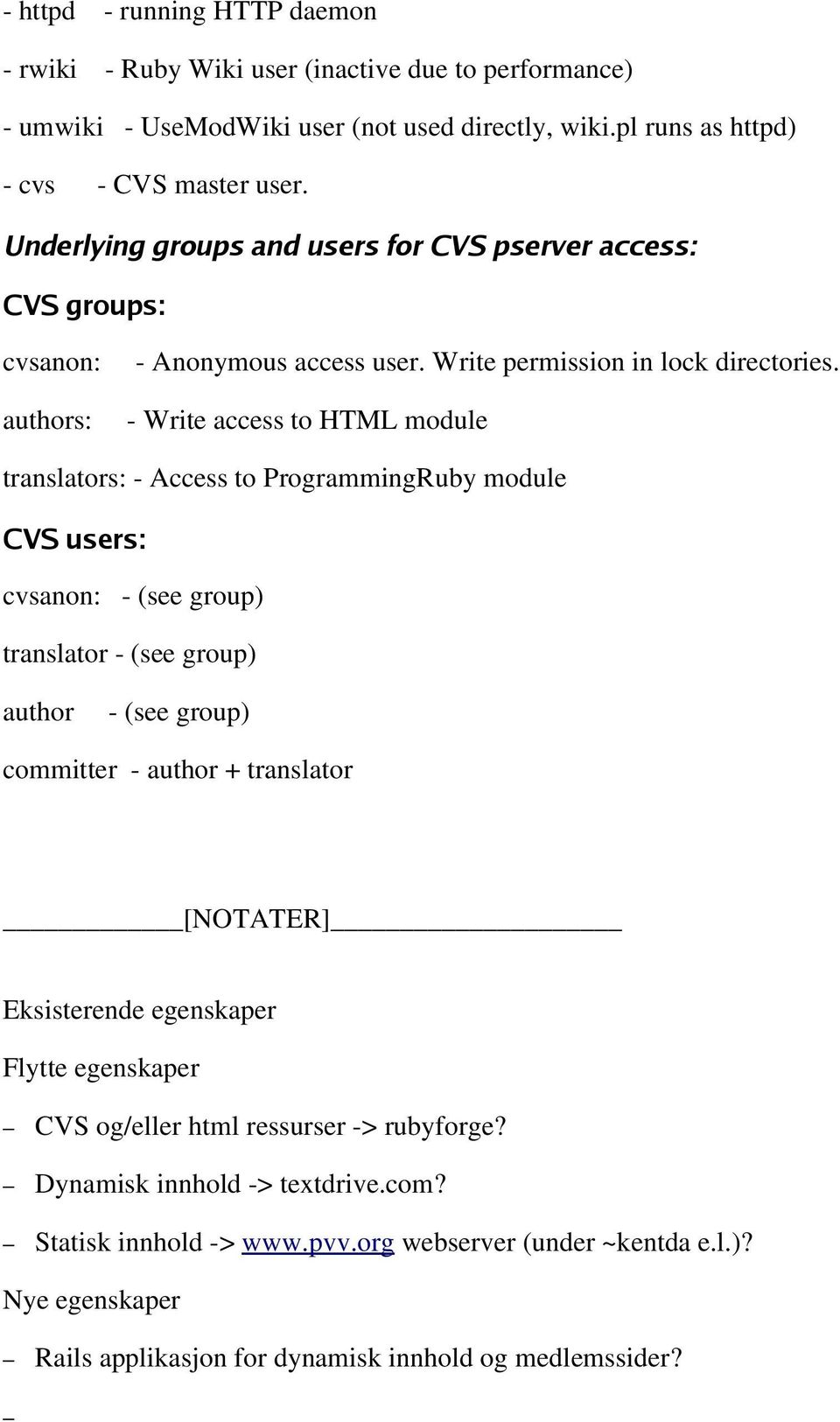 Write access to HTML module translators: Access to ProgrammingRuby module CVS users: cvsanon: (see group) translator (see group) author (see group) committer author + translator