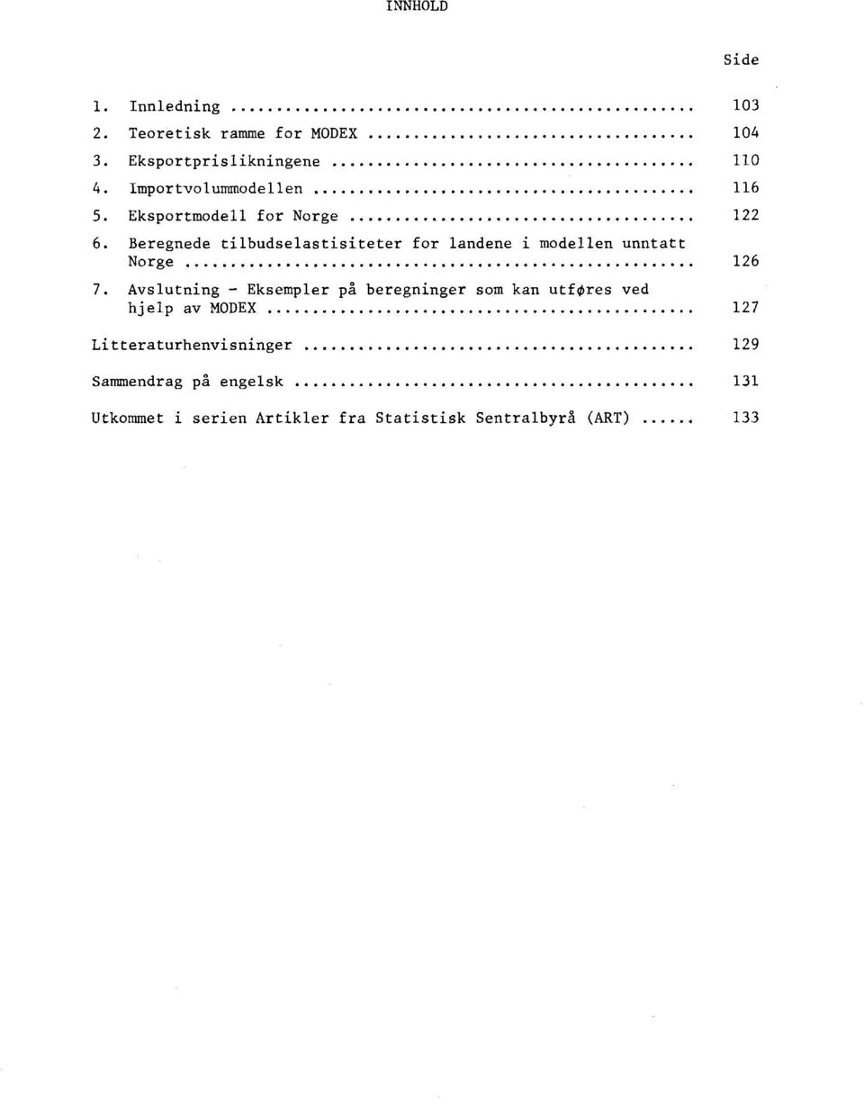 Beregnede tilbudselastisiteter for landene i modellen unntatt Norge 126 7.