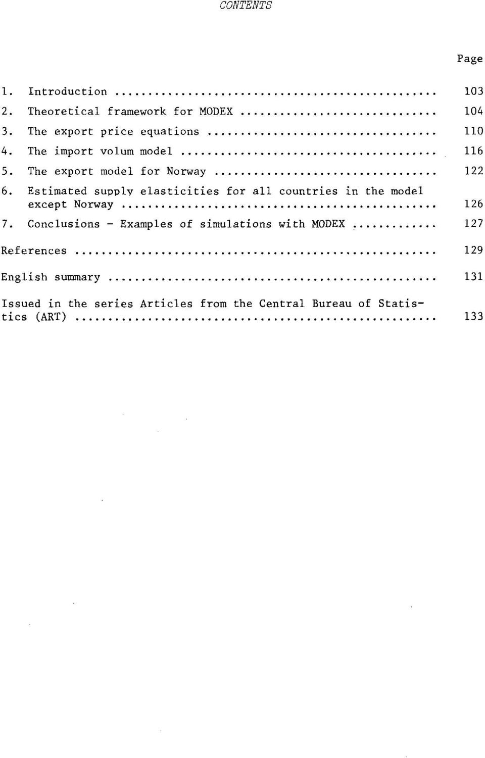 Estimated supply elasticities for all countries in the model except Norway 126 7.