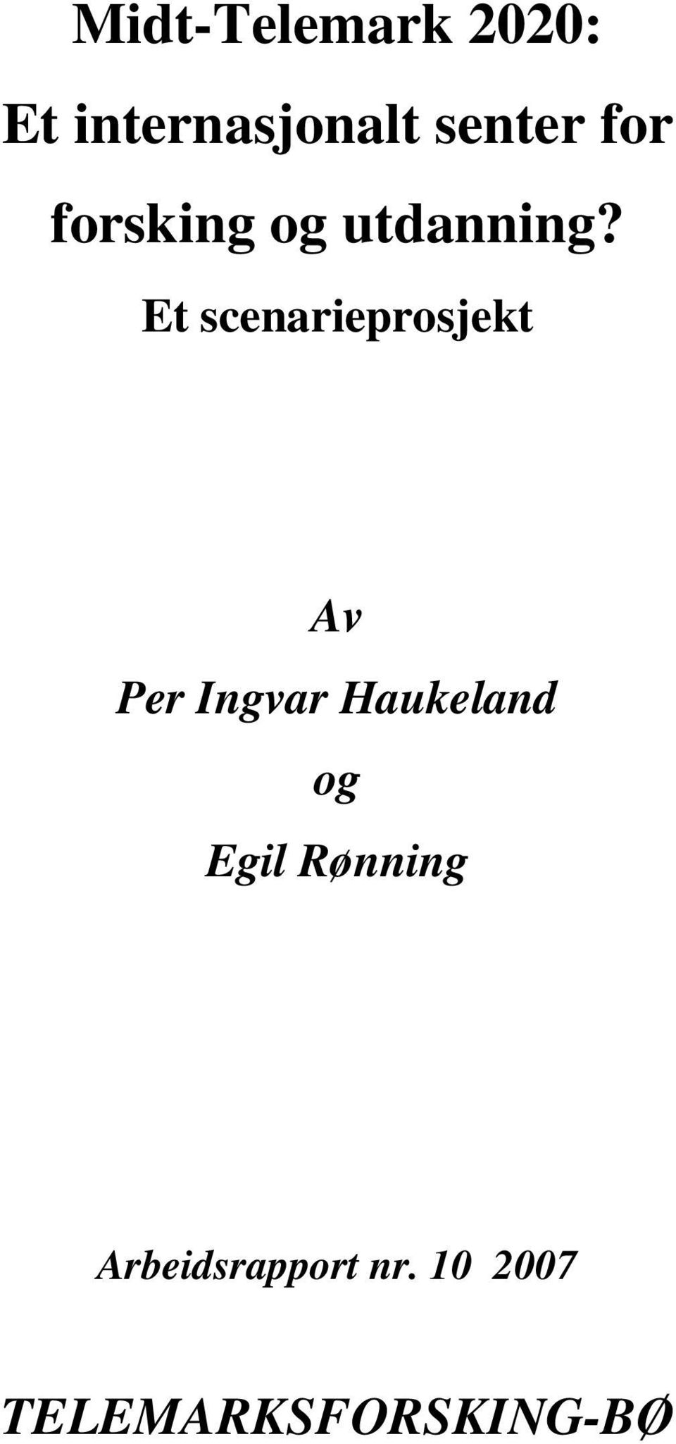 Et scenarieprosjekt Av Per Ingvar Haukeland