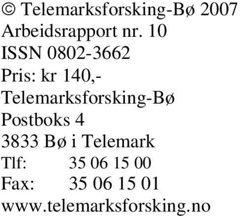 Telemarksforsking-Bø Postboks 4 3833 Bø i
