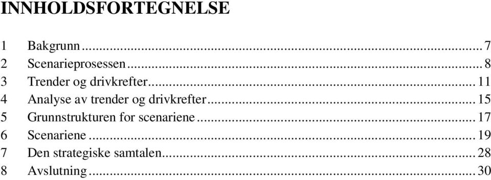 .. 11 4 Analyse av trender og drivkrefter.