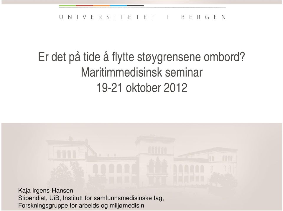 Irgens-Hansen Stipendiat, UiB, Institutt for