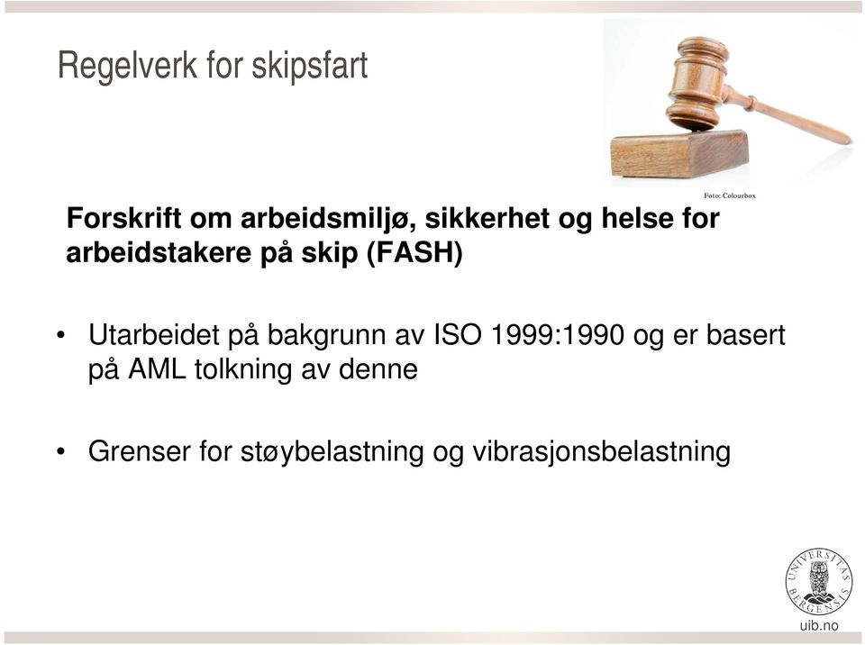 Utarbeidet på bakgrunn av ISO 1999:1990 og er basert på AML