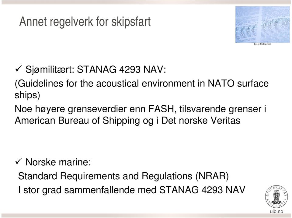 tilsvarende grenser i American Bureau of Shipping og i Det norske Veritas Norske marine: