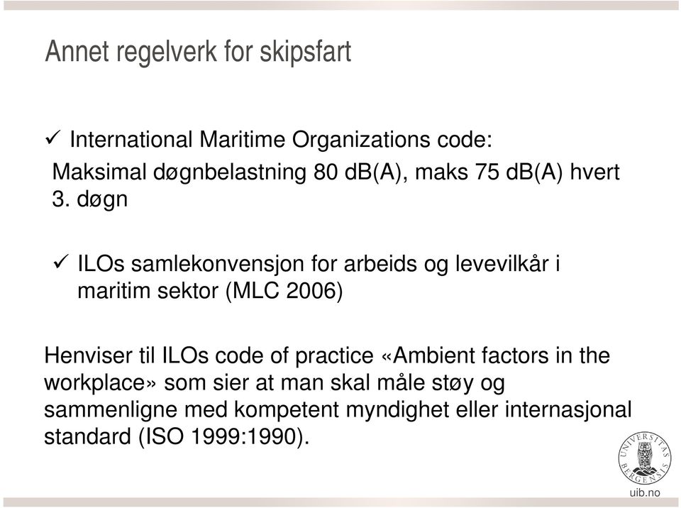 døgn ILOs samlekonvensjon for arbeids og levevilkår i maritim sektor (MLC 2006) Henviser til ILOs