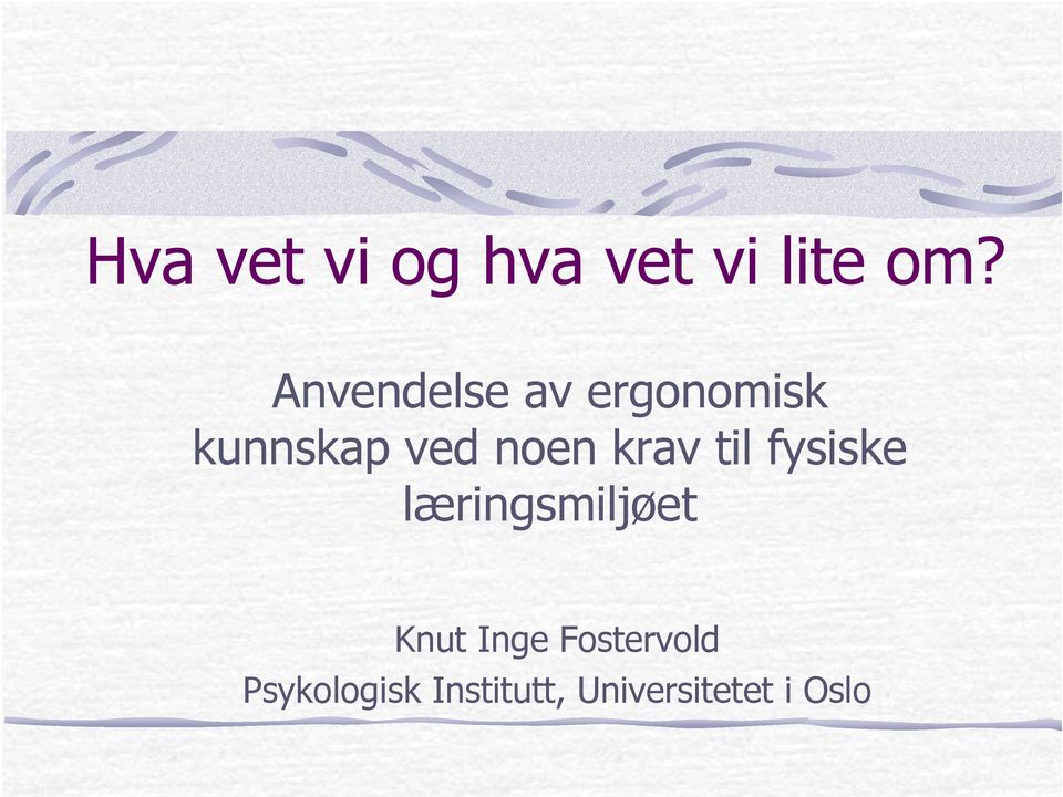 krav til fysiske læringsmiljøet Knut Inge
