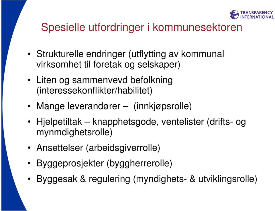 leverandører (innkjøpsrolle) Hjelpetiltak knapphetsgode, ventelister (drifts- og mynmdighetsrolle)