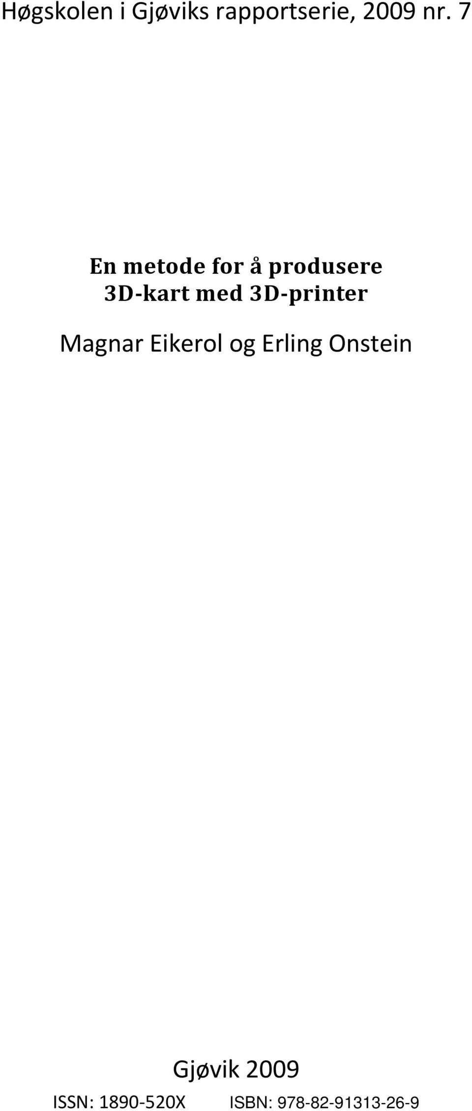 printer Magnar Eikerol og Erling Onstein
