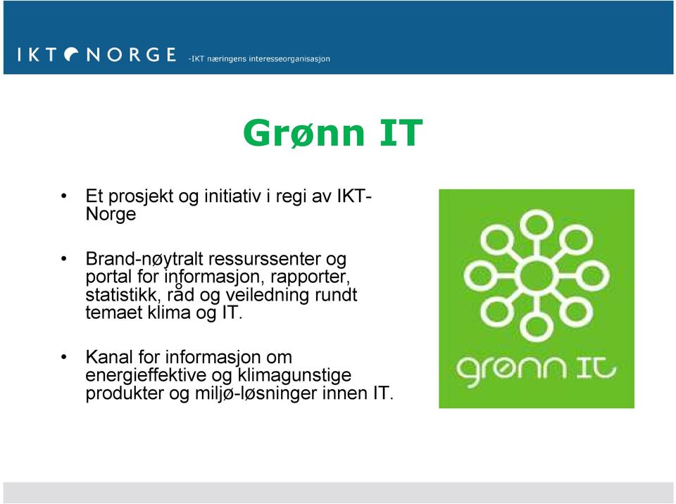 statistikk, råd og veiledning rundt temaet klima og IT.