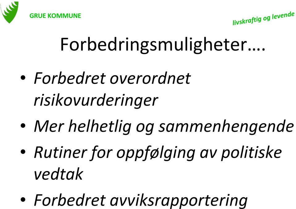 Mer helhetlig og sammenhengende Rutiner