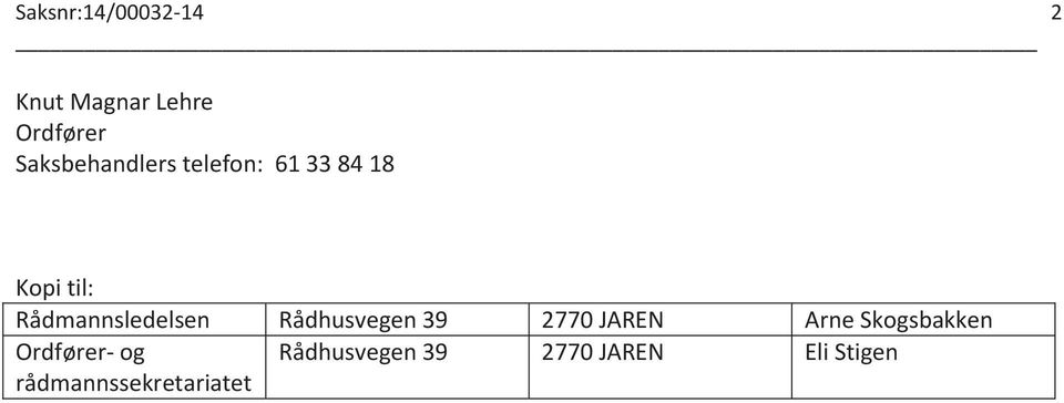 Rådmannsledelsen Rådhusvegen 39 2770 JAREN Arne