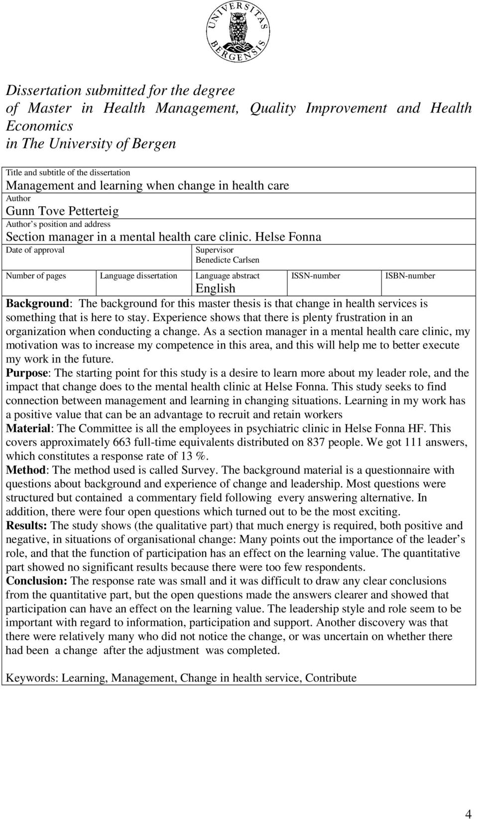 Helse Fonna Date of approval Supervisor Benedicte Carlsen Number of pages Language dissertation Language abstract ISSN-number ISBN-number English Background: The background for this master thesis is