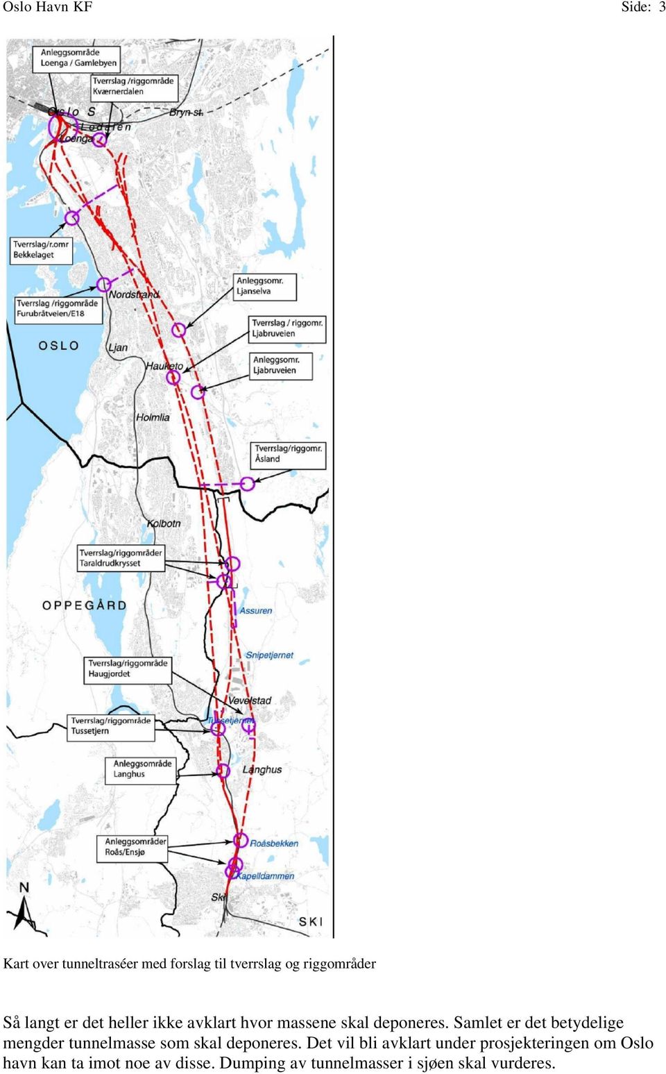 Samlet er det betydelige mengder tunnelmasse som skal deponeres.