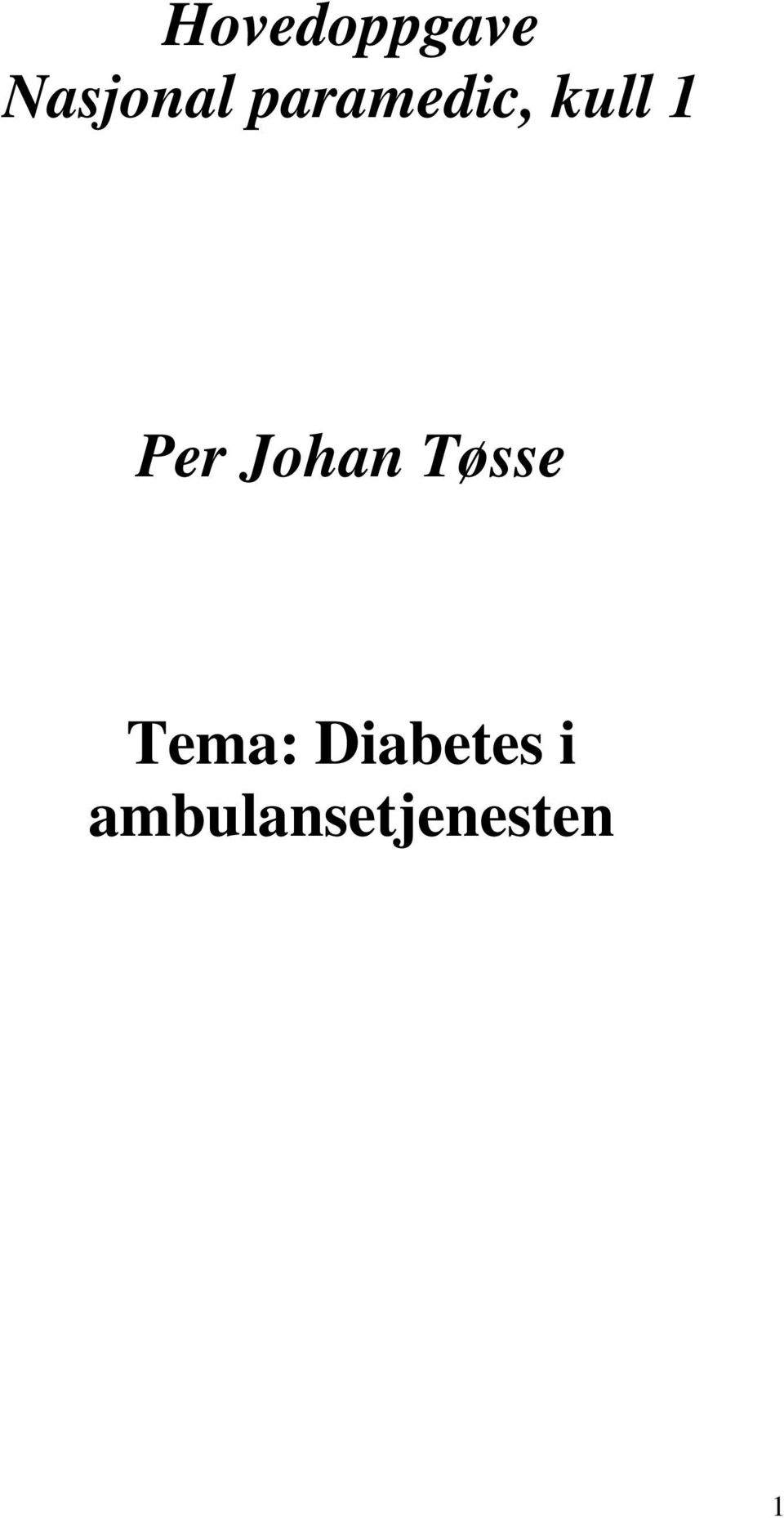 Johan Tøsse Tema: