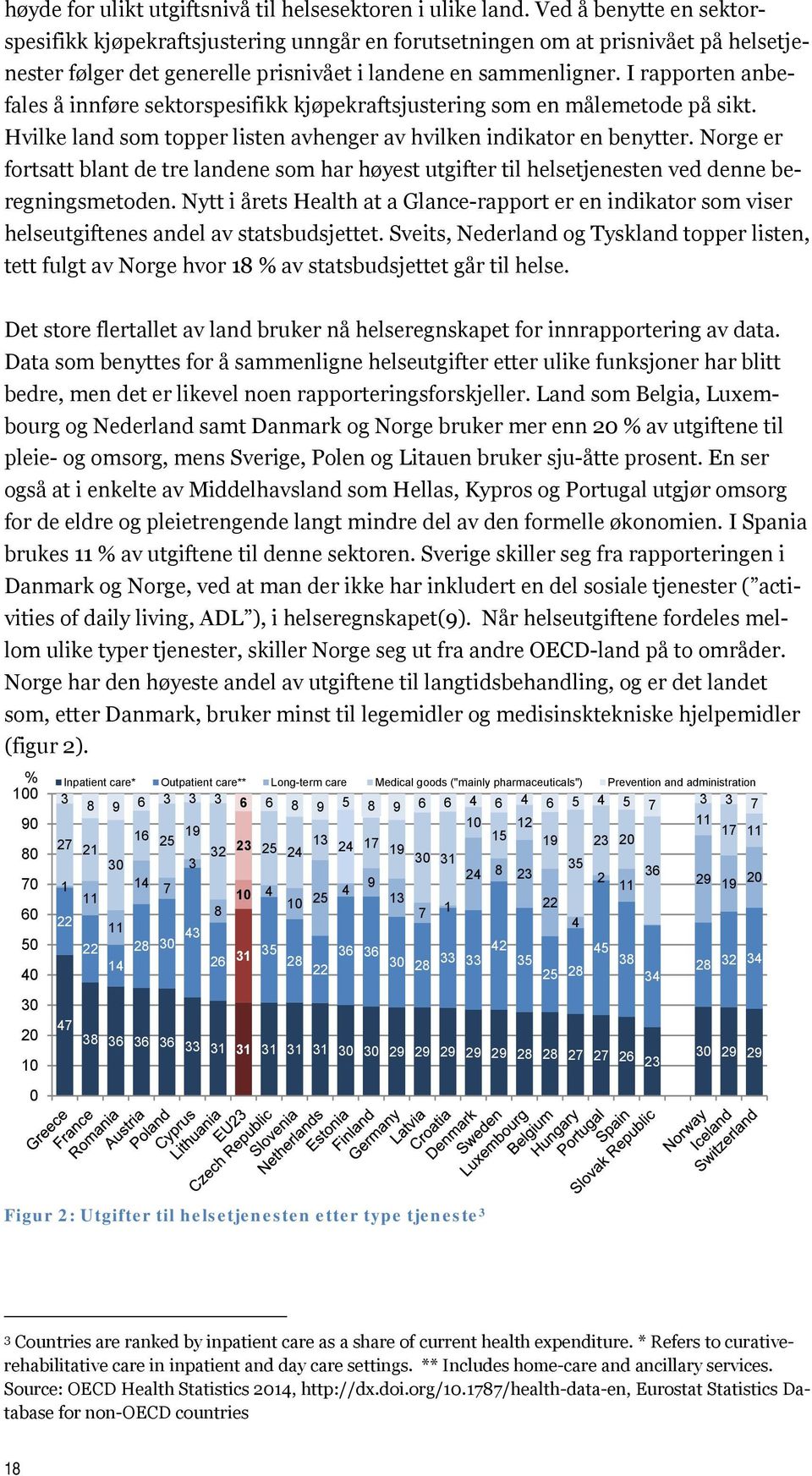 I rapporten anbefales å innføre sektorspesifikk kjøpekraftsjustering som en målemetode på sikt. Hvilke land som topper listen avhenger av hvilken indikator en benytter.