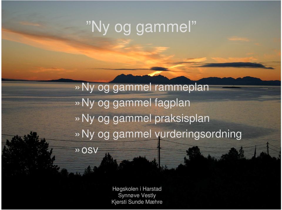 fagplan»ny og gammel