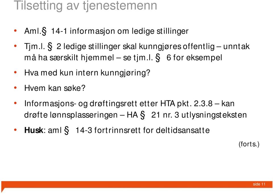 Informasjons- og drøftingsrett etter HTA pkt. 2.3.8 kan drøfte lønnsplasseringen HA 21 nr.