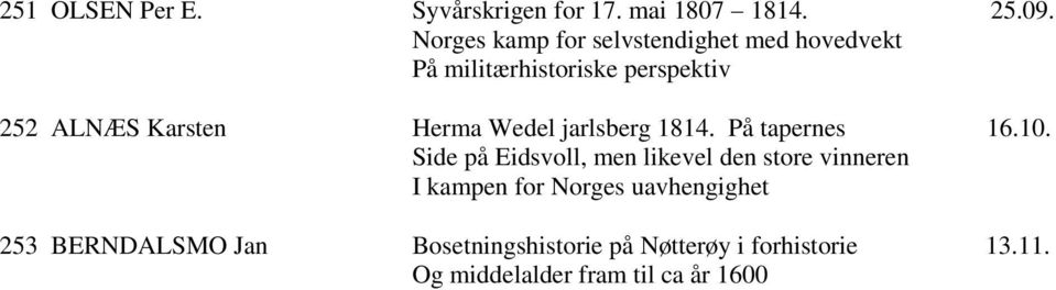 Herma Wedel jarlsberg 1814. På tapernes 16.10.