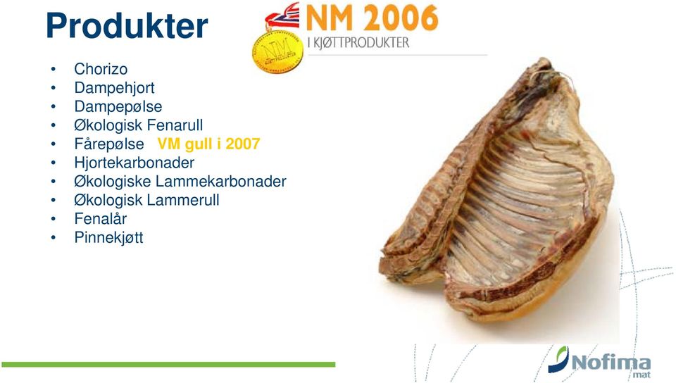 2007 Hjortekarbonader Økologiske