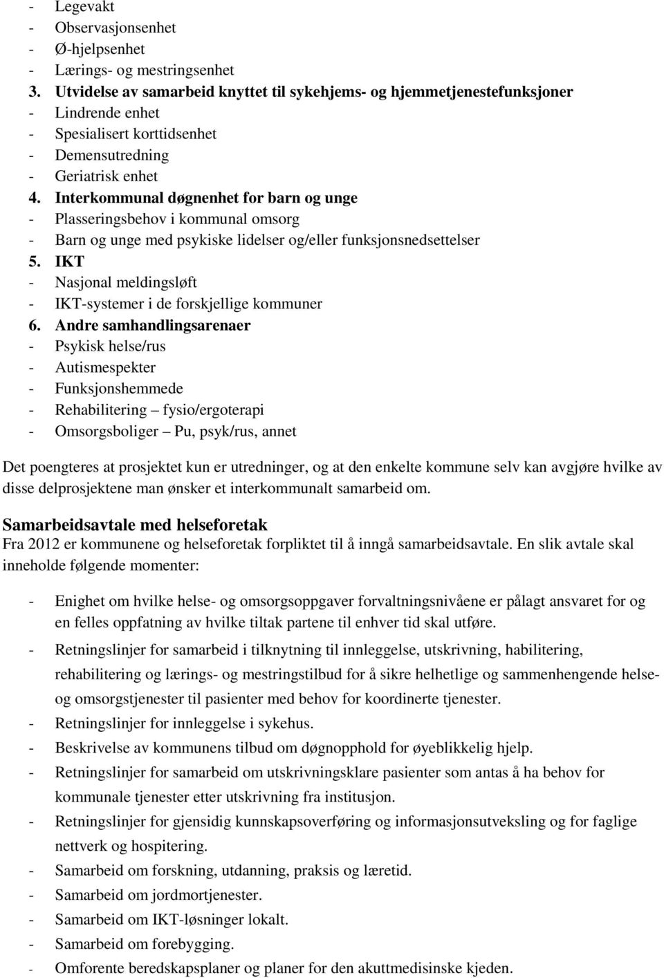 Interkommunal døgnenhet for barn og unge - Plasseringsbehov i kommunal omsorg - Barn og unge med psykiske lidelser og/eller funksjonsnedsettelser 5.