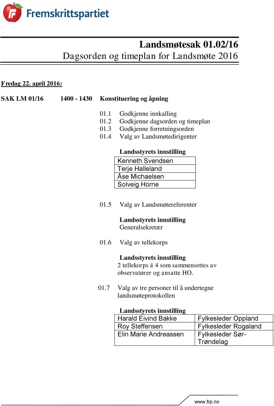 5 Valg av Landsmøtereferenter Landsstyrets innstilling Generalsekretær 01.