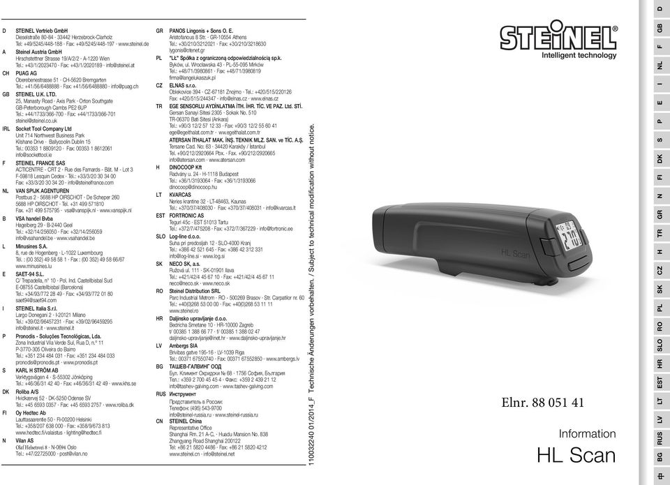 : +41/56/6488888 Fax: +41/56/6488880 info@puag.ch STEIEL U.K. LTD. 25, Manasty Road Axis Park Orton Southgate GB-Peterborough Cambs PE2 6UP Tel.