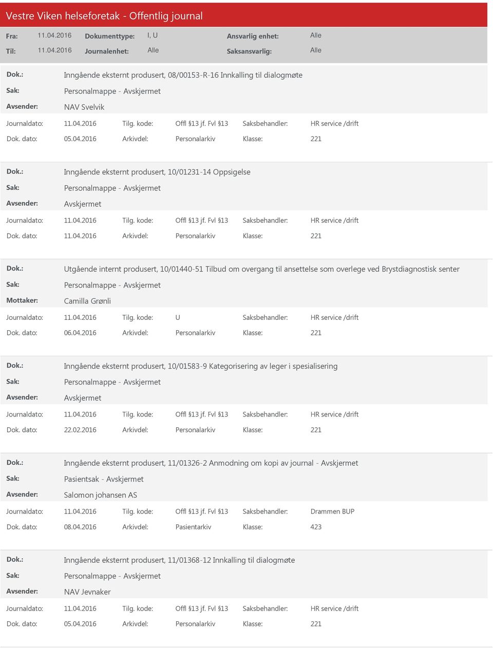 dato: Arkivdel: Personalarkiv tgående internt produsert, 10/01440-51 Tilbud om overgang til ansettelse som overlege ved Brystdiagnostisk senter Personalmappe - Camilla Grønli Dok. dato: 06.04.