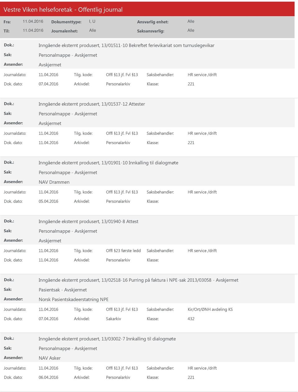 dato: Arkivdel: Personalarkiv Inngående eksternt produsert, 13/01901-10 Innkalling til dialogmøte Personalmappe - NAV Drammen Dok. dato: 05.04.