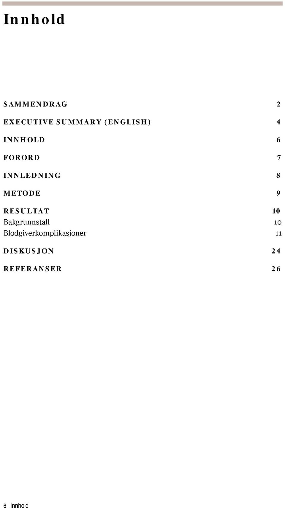 METODE 9 RESULTAT 10 Bakgrunnstall 10