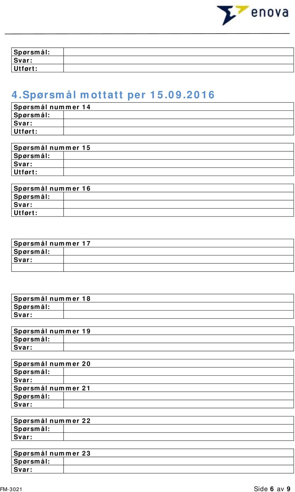 16 Spørsmål nummer 17 Spørsmål nummer 18 Spørsmål nummer 19